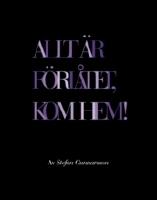 Allt är förlåtet, kom hem!