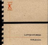 Lattjo Stupido