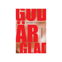 Gud &auml;r glad : l&aring;na hans perspektiv