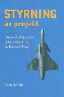 Styrning av projekt : om anv&auml;ndning och vidareutveckling av Earned Value