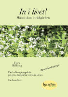 In i livet! : m&auml;nniskan i tr&auml;dg&aring;rden