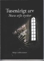 Tusenårigt arv : Skara stifts kyrkor