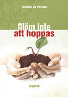 Gl&ouml;m inte att hoppas