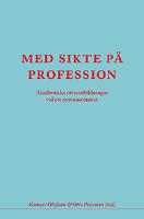 Med sikte p&aring; profession : akademiska yrkesutbildningar vid ett nytt universi