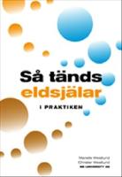 S&aring; t&auml;nds eldsj&auml;lar i praktiken : i praktiken