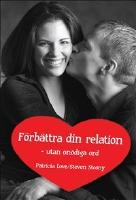 F&ouml;rb&auml;ttra din relation - utan on&ouml;diga ord