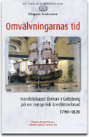 Omv&auml;lvningarnas tid : handelshuset Ekman i G&ouml;teborg p&aring; en europeisk kreditmarknad 1790-1820