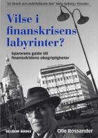 Vilse i finanskrisens labyrinter? : spararens guide till finansvärldens obegripligheter