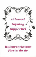 T&aring;lamod, tajming, tapperhet - Kulturverkstans f&ouml;rsta 10 &aring;r