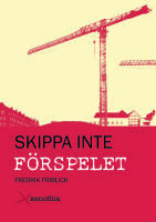 Skippa inte f&ouml;rspelet