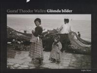 Gustaf Theodor Wall&eacute;n. Gl&ouml;mda bilder