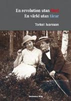 En revolution utan blod / En v&auml;rld utan t&aring;rar