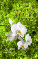 En kvinnlig konsult p&aring; uppdrag i Colombia