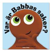 Var &auml;r Babbas saker?