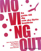 Moving out : en guide till dig som ska flytta hemifr&aring;n