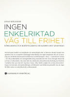 Ingen enkelriktad v&auml;g till frihet &ndash; R&ouml;relserna och ber&auml;ttelserna om kampen mot apartheid