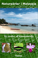 Naturp&auml;rlor i Malaysia : en rundtur p&aring; Malackahalv&ouml;n