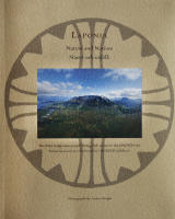 Laponia : nature and natives : the S&aacute;mi indigenous people living with nature in the UNESCO site / Laponia : natur och urfolk : samerna som lever med naturen i UNESCO v&auml;rldsarv