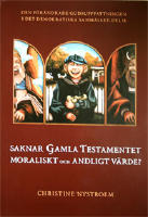 Saknar Gamla Testamentet moraliskt och andligt värde?