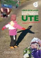 Leka och l&auml;ra Naturvetenskap och Teknik ute f&ouml;rskola och f&ouml;rskoleklass