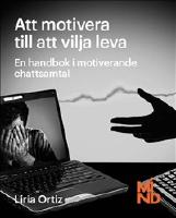 Att motivera till att vilja leva : en handbok i motiverande samtal