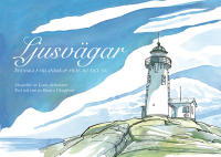 Ljusv&auml;gar : svenska fyrlandskap fr&aring;n d&aring; till nu