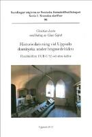 Historieskrivning vid Uppsala domkyrka under högmedeltiden : handskriften UUB C 92 och dess källor