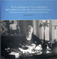 "Ett landskap, två landskap, det går som en lek, men tjugofyra..." Brev berättar om Selma Lagerlöfs äventyr med Nils Holgersson