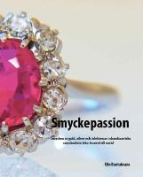Smyckepassion : smycken av guld, silver och &auml;delstenar i skandinaviska smyckeskrin fr&aring;n forntid till nutid