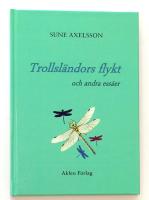Trollsl&auml;ndors flykt och andra ess&auml;er