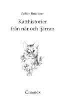 Katthistorier fr&aring;n n&auml;r och fj&auml;rran