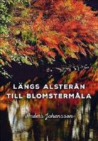 L&auml;ngs Alster&aring;n till Blomsterm&aring;la