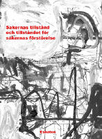 Sakernas tillst&aring;nd och tillst&aring;ndet f&ouml;r sakernas f&ouml;rst&ouml;relse