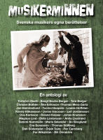 Musikerminnen - svenska musikers egna ber&auml;ttelser : en antologi