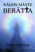 N&aring;gon m&aring;ste ber&auml;tta