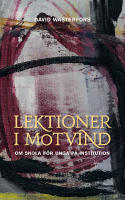 Lektioner i motvind : om skola f&ouml;r unga  p&aring; institution