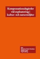 Kompensations&aring;tg&auml;rder vid exploatering i kultur- och naturmilj&ouml;er