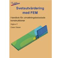Svetsutv&auml;rdering med FEM : handbok f&ouml;r utmattningsbelastade konstruktioner