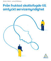 Fr&aring;n fruktad skattefogde till omtyckt servicemyndighet