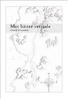 Mot b&auml;ttre vetande : dikter