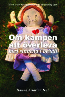 Om kampen att &ouml;verleva med sinnena i beh&aring;ll