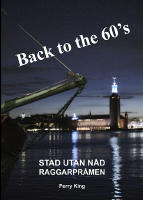 Back to the 60s. Stad utan n&aring;d / Raggarpr&aring;men