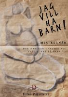 "Jag vill ha barn!": hur man kan hantera att inte kunna f&aring; barn