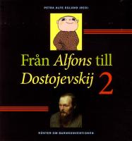 Fr&aring;n Alfons till Dostojevskij 2 : R&ouml;ster om Barnkonventionen
