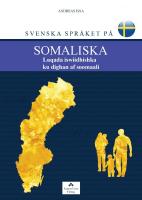 Svenska spr&aring;ket p&aring; somaliska / Luqada iswiidhishka ku dighan af soomaali