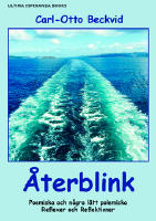 &Aring;terblink : poemiska och n&aring;gra l&auml;tt polemiska reflexer och reflektioner