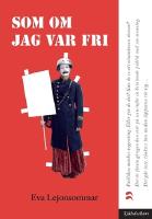 Som om jag var fri : flykten fr&aring;n ber&auml;ttelsen
