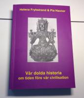 V&aring;r dolda historia : om tiden f&ouml;re v&aring;r civilisation