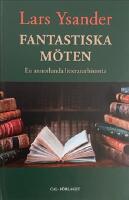 Fantastiska m&ouml;ten : en annorlunda litteraturhistoria