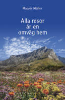 Alla resor &auml;r en omv&auml;g hem